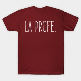 La Profe - Profesora - Spanish teacher T-Shirt